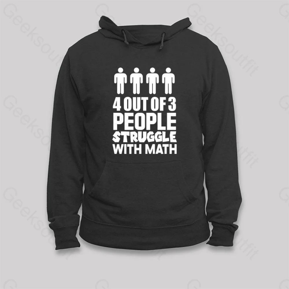 Urban Hoodies4 Out Of 3 People Struggle With Math Hoodie