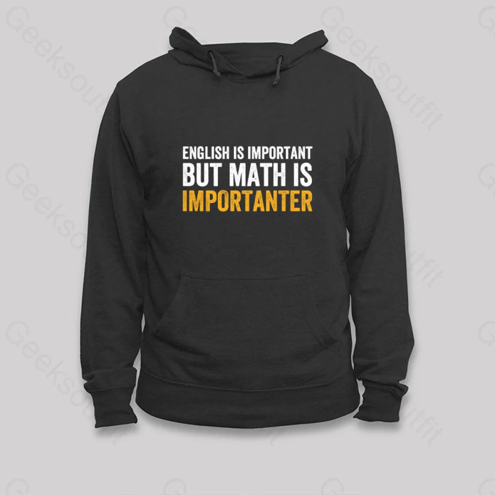 Sheer HoodiesEnglish is Important but Math is Importanter Hoodie