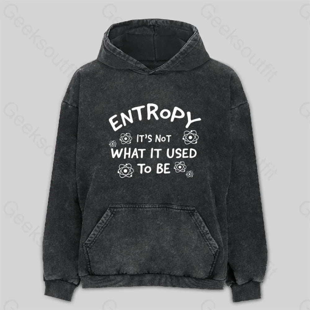 Tie-Dye HoodiesEntropy Its Not What Used To Be Washed Hoodie