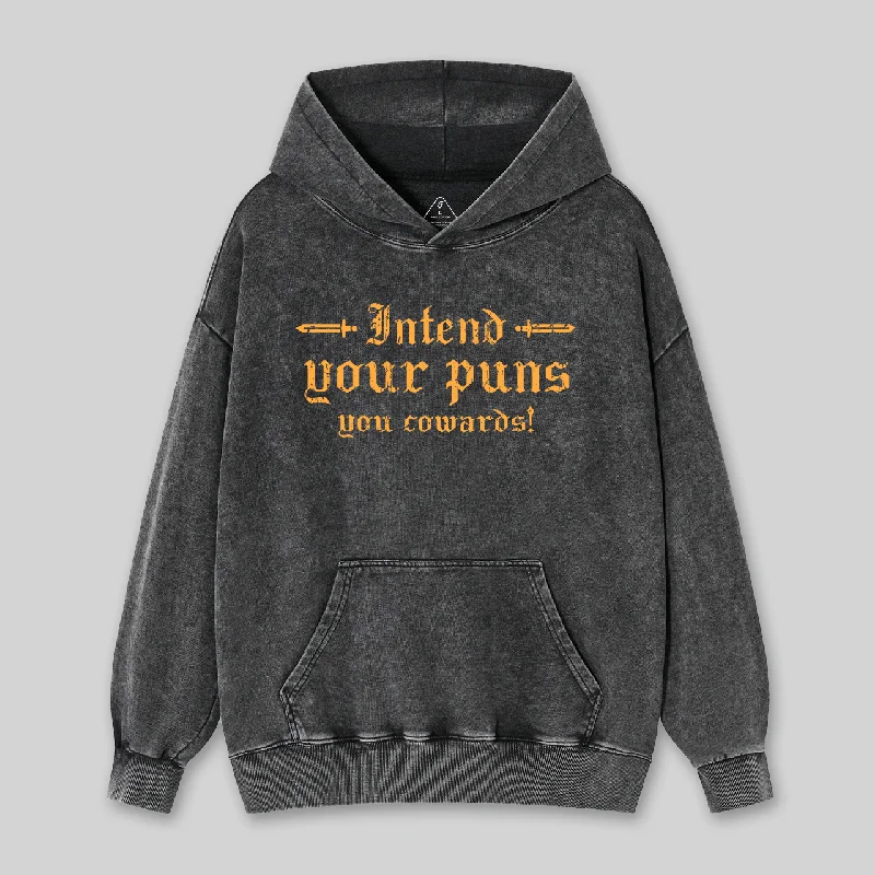 Plush HoodiesIntend Your Puns You Cowards Washed Hoodie