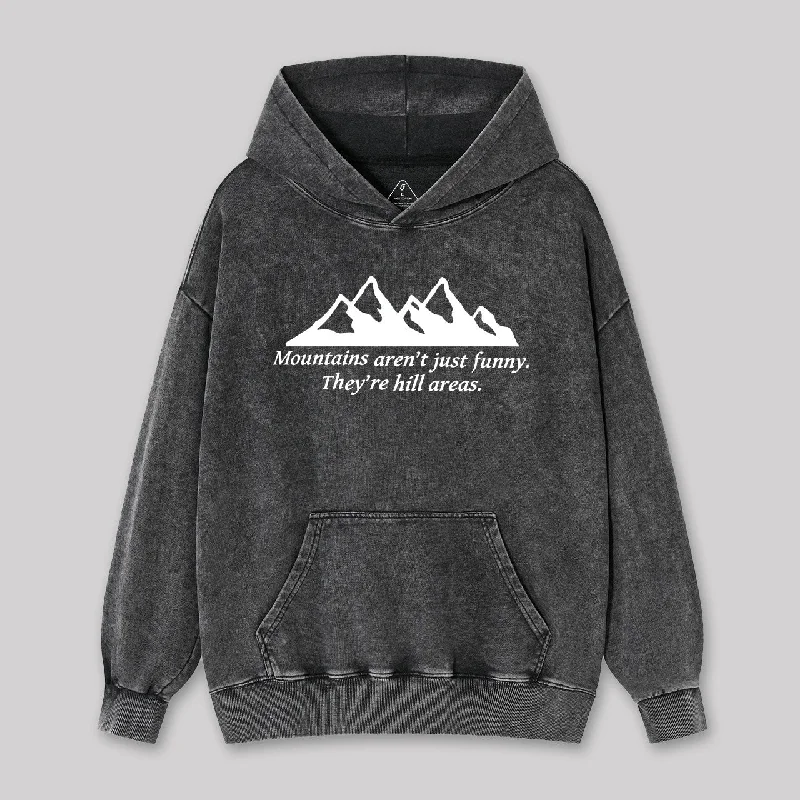 Statement HoodiesMountain's Aren't Just Funny - They're Hill Areas Nerd Washed Hoodie