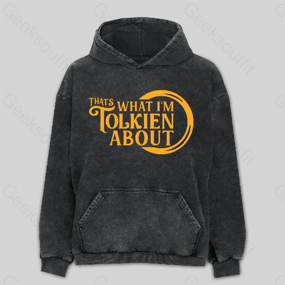 Fishing SweatshirtsThat's What I'm Tolkien About Washed Hoodie