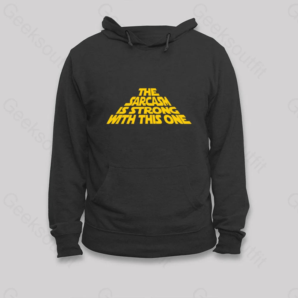 Punk SweatshirtsThe Sarcasm Is Strong With This One Hoodie